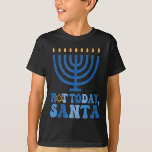T-shirt Hanoukka drôle pas aujourd'hui Père Noël Menorah C