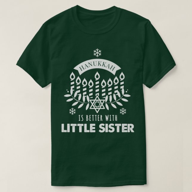 T-shirt Hanoukka est mieux avec la petite soeur jumelée à  (Design devant)