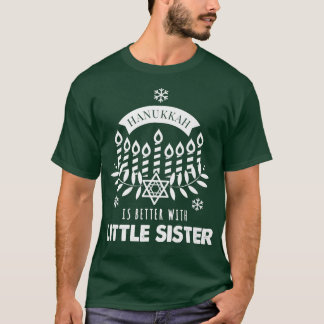 T-shirt Hanoukka est mieux avec la petite soeur jumelée à 