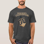 T-shirt Hanoukka moderne Funny Dreidel Champion Holiday<br><div class="desc">Célébrez les Hanoukka avec fierté et humour tout en se réunissant avec toute la famille. Ce design graphique de festival fait un cadeau parfait pour les vacances. Que ce soit pour votre voisin,  famille,  mari,  oncle ou petit ami</div>