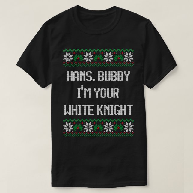 T-shirt Hans bubby Je suis votre chevalier blanc (Design devant)