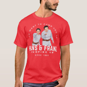 T-shirt Hans Franz Nous voulons vous pomper depuis 1987 Ta