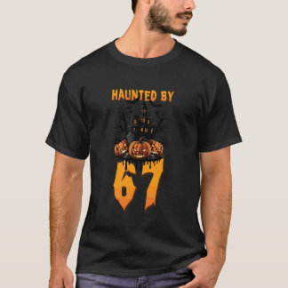T-shirt Hanté par 67 Citation drôle et effrayante de costu