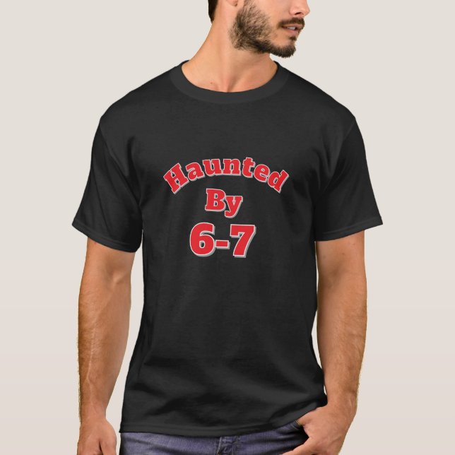 T-shirt Hanté par 6-7 (Devant)