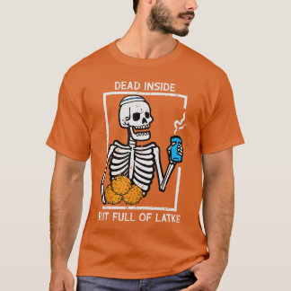 T-shirt Hanukkah Skeleton Dead Inside Full Latke Chanukah 