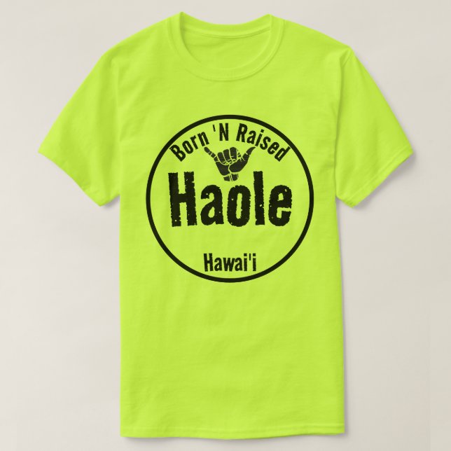 T-SHIRT HAOLE BORN 'N SOULEVÉ TRIBAL SHAKA HAWAII (Design devant)