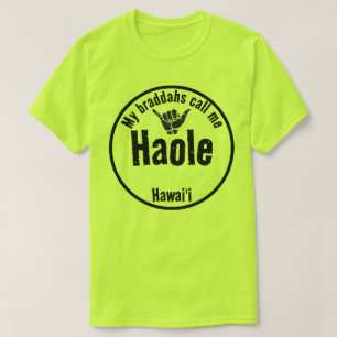 T-SHIRT HAOLE MON BRADDAHS M'APPELLE TRIBAL SHAKA HAWAII