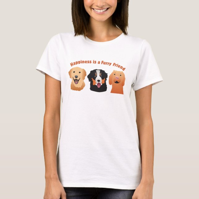 T-shirt Happiness is a Furry Friend (Devant)