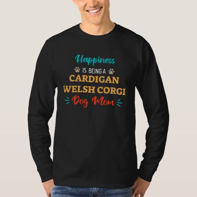 T-shirt Happiness is being a Cardigan Welsh Corgi Dog Mom (Devant)
