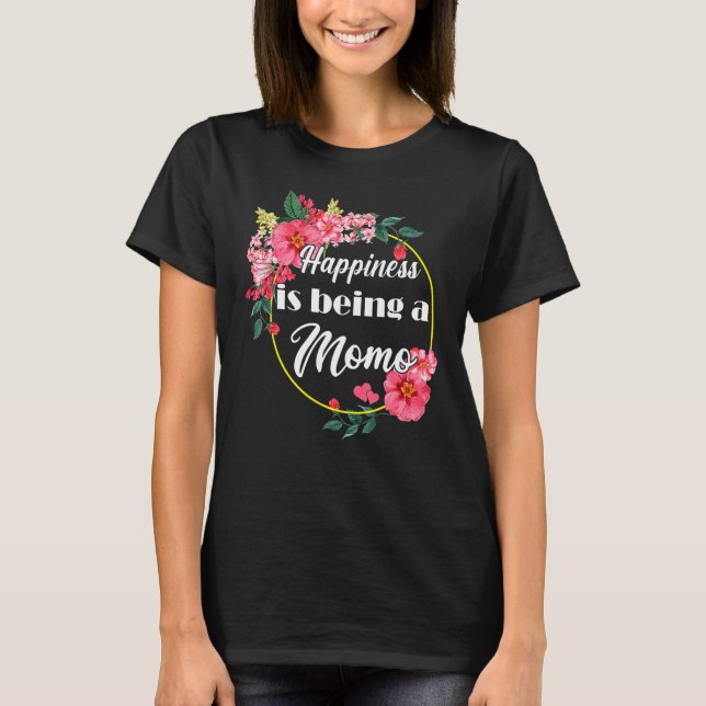 T-shirt Happiness Is Being A Momo Mothers Day Momo (Devant)