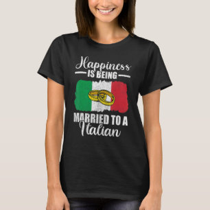 T-shirt Happiness Is Being Married To An Italian Wedding M