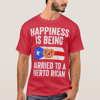 T-shirt Happiness Is Being Married To Puerto Rican Couple 