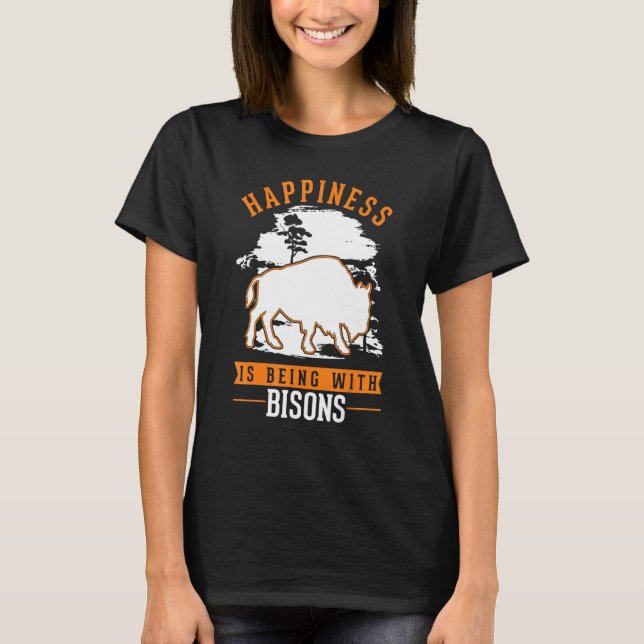 T-shirt Happiness is being with Bisons Buffalo (Devant)