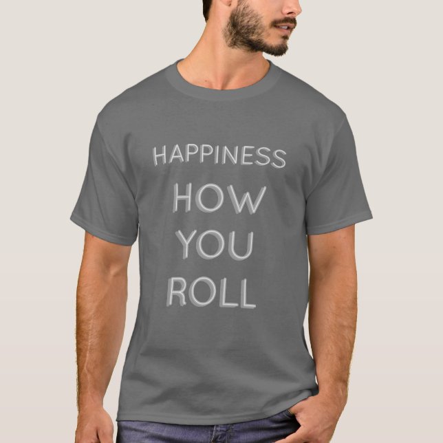 T-shirt Happiness: Your Roll (Devant)