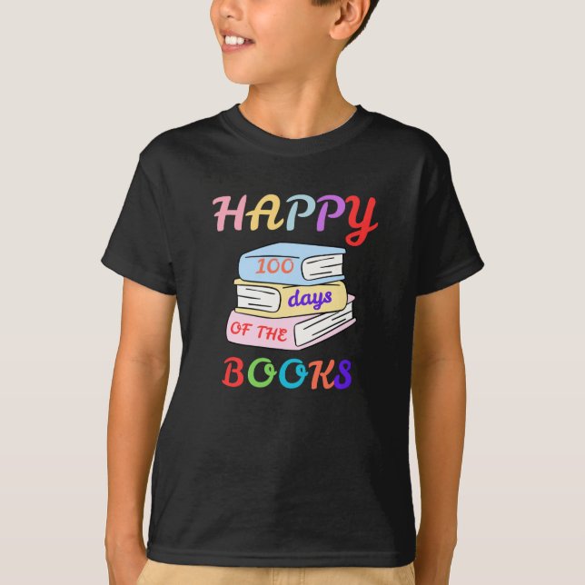 T-SHIRT HAPPY 100 DAYS OF THE BOOKS FIRST DAY OF SCHOOL (Devant)