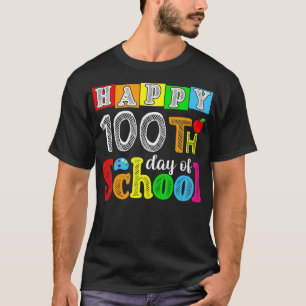 T-shirt Happy 100th Day of School , 100 days Teacher Child