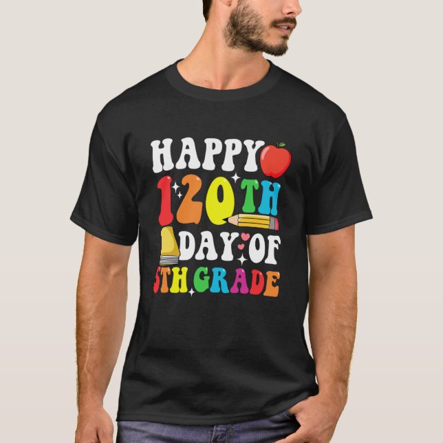T-shirt Happy 120 Days 5th Grade 120th Day of School Teach (Devant)