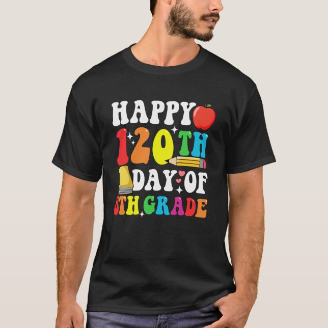 T-shirt Happy 120 Days 8th Grade 120th Day of School Teach (Devant)