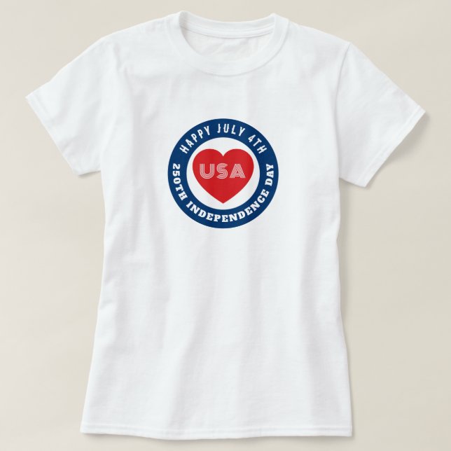 T-shirt Happy 250th Independence Day July 4th Love USA (Design devant)