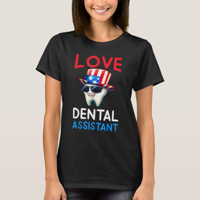 T-shirt Happy 4th Of Jul  Love Dental Assistant Dentist 2 (Devant)