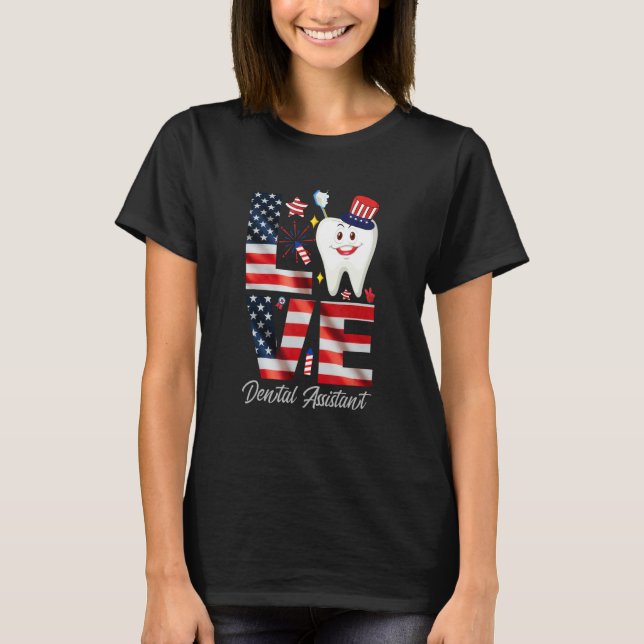 T-shirt Happy 4th Of Jul  Love Dental Assistant Dentist 3 (Devant)