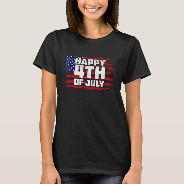 T-shirt Happy 4th of July Patriotic American Independence  (Devant)