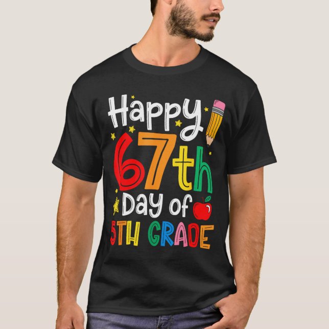 T-shirt Happy 67th Day Of 5th Grade Teacher Student Six Se (Devant)