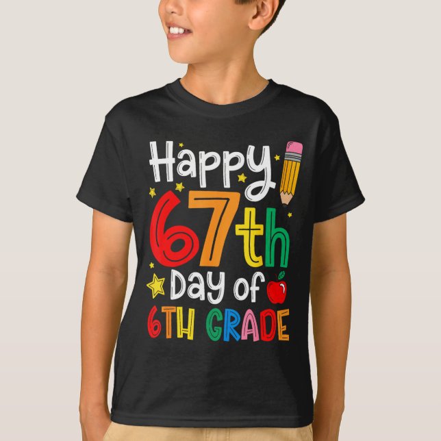 T-shirt Happy 67th Day Of 6th Grade Teacher Student Six Se (Devant)