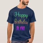 T-shirt Happy Birthday Alina Gift Idea<br><div class="desc">Happy Birthday Alina Gift Idea . Check out our birthday t shirt selection for the very best in unique or custom,  handmade pieces from our shops.</div>