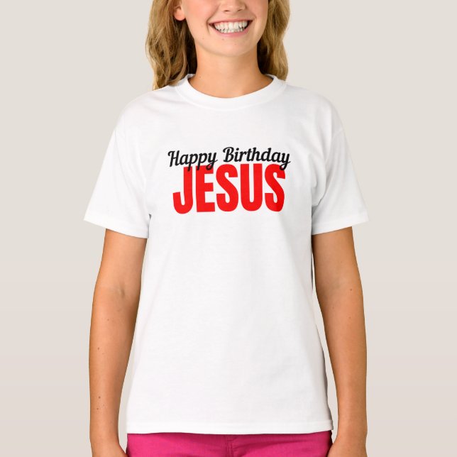 T-shirt Happy Birthday Jesus (Devant)