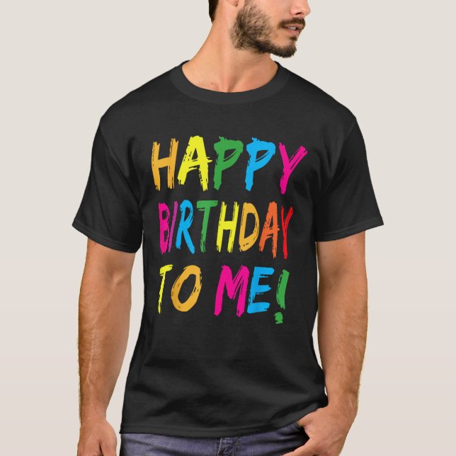 T-shirt Happy Birthday to Me Birthday Party  for Kids Adul (Devant)