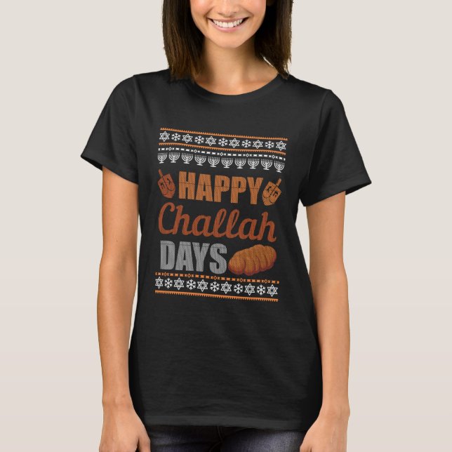 T-shirt Happy Challah Days Ugly Hanukkah Sweater Chanukah  (Devant)