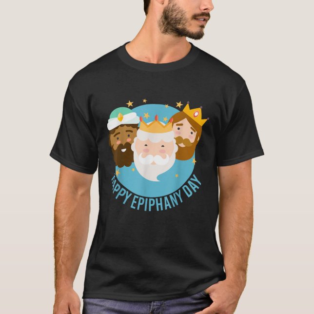 T-shirt Happy Epiphany Day Three Kings Day  (Devant)