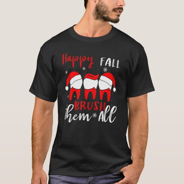 T-shirt Happy Fall Brush Them All Dental Dentist Squad Chr (Devant)