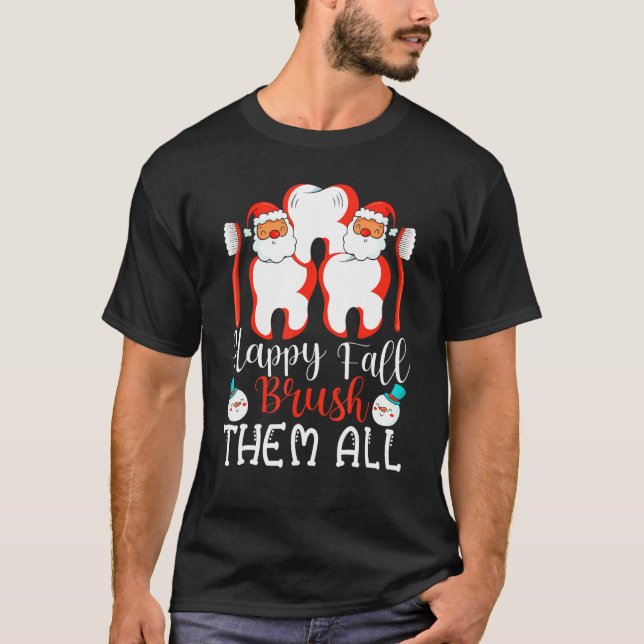 T-shirt Happy Fall Brush Them All Dental Dentist Squad Chr (Devant)