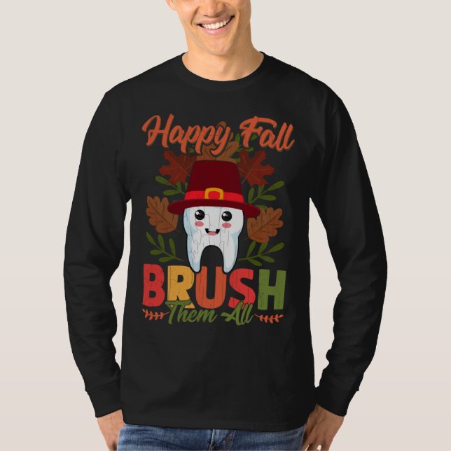 T-shirt Happy Fall Brush Them All  Dentist Dental Graphic (Devant)