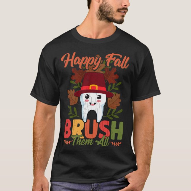 T-shirt Happy Fall Brush Them All  Dentist Dental Graphic (Devant)