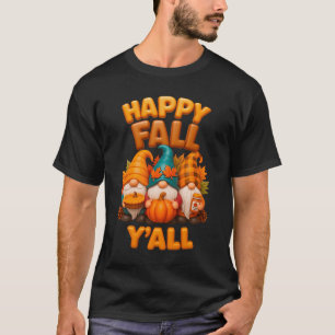 T-shirt Happy Fall Y_all Gnome Squad Citrouille Automne Me