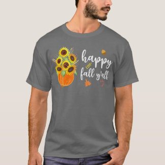 T-shirt Happy Fall Y'all Cute Sunflowers Pumkin Autumn Fa
