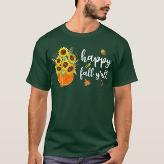 T-shirt Happy Fall Y'all Cute Sunflowers Pumkin Autumn Fa