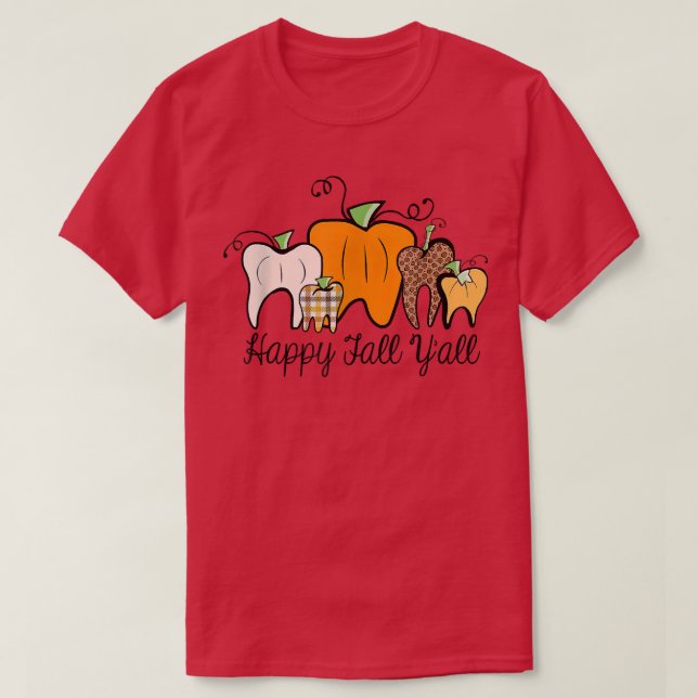 T-shirt Happy Fall Y'all Dental Dentist Thanksgiving (Design devant)