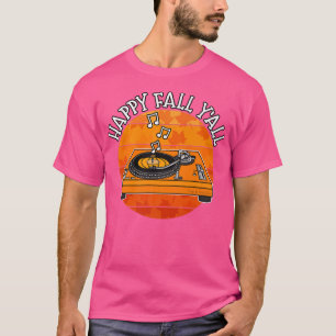 T-shirt Happy Fall Yall DJ, Producteur de musique, Autumn