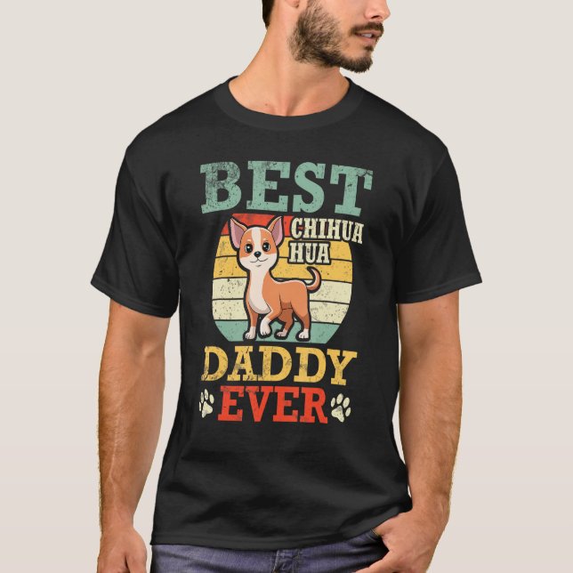 T-shirt Happy Father Dad Best Chihuahua Dog Daddy Ever Son (Devant)
