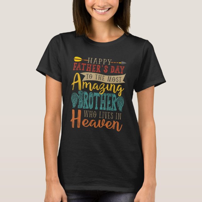 T-shirt Happy Father s Day Amazing Brother Lives In Heaven (Devant)