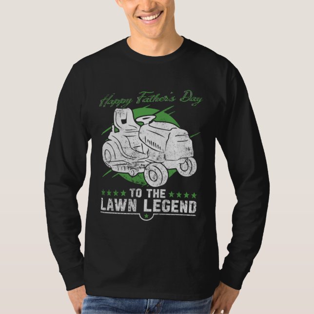 T-shirt Happy Father s Day To The Lawn Legend   Lawn Mowin (Devant)