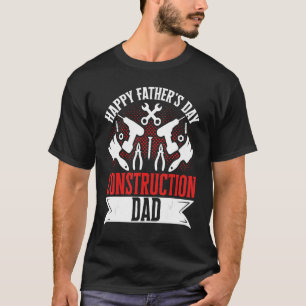 T-shirt Happy Father's Day Construction Dad Laborer Worker