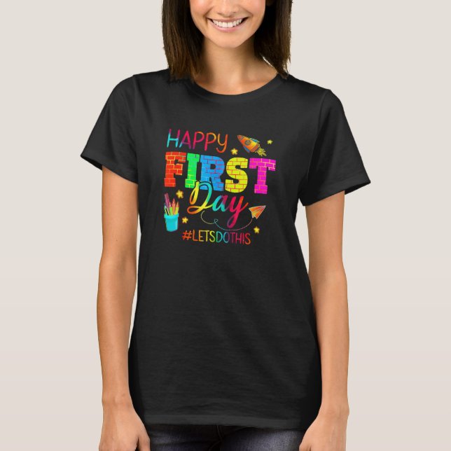 T-shirt Happy First Day Let s Do This Welcome Back To Scho (Devant)