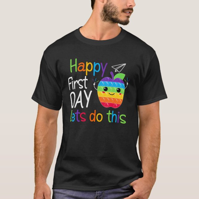T-shirt Happy First Day Let's Do This Poppin Pop It Back T (Devant)