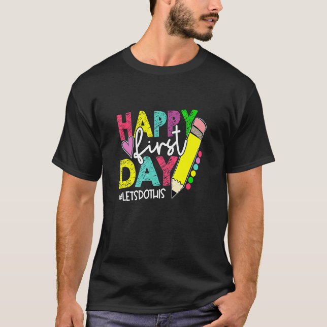 T-shirt Happy First Day Let's Do This Welcome Back To Scho (Devant)