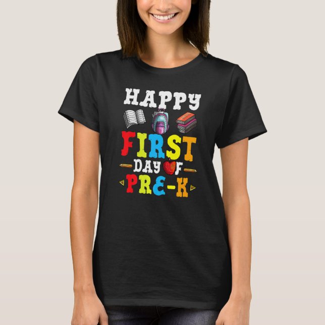 T-shirt Happy First Day Of Pre K Back To School Teacher St (Devant)